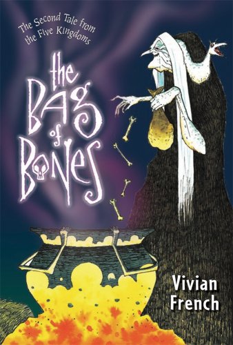 The Bag of Bones: The Second Tale from the Five Kingdoms by Vivian French