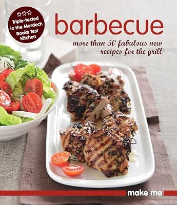Barbecue: More Than 50 Fabulous New Recipes for the Grill (Make Me)