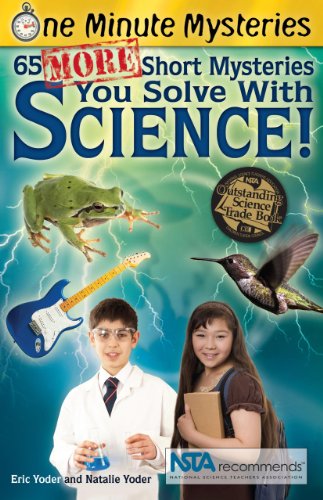 One Minute Mysteries: 65 More Short Mysteries You Solve With Science by Eric Yoder