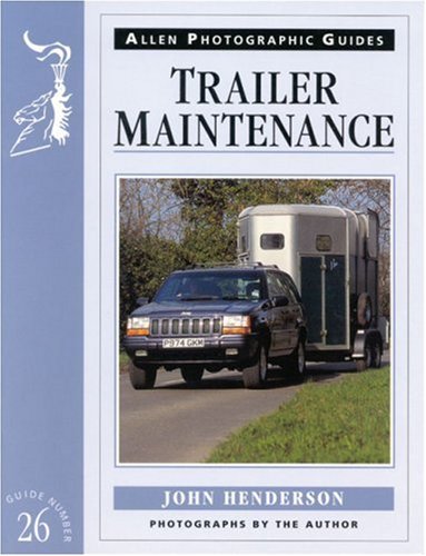 Trailer Maintenance (Allen Photographic Guides) by John Henderson