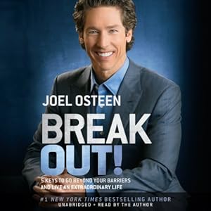 Break Out!: 5 Keys to Go Beyond Your Barriers and Live an Extraordinary Life