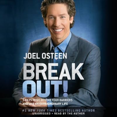 Break Out!: 5 Keys to Go Beyond Your Barriers and Live an Extraordinary Life