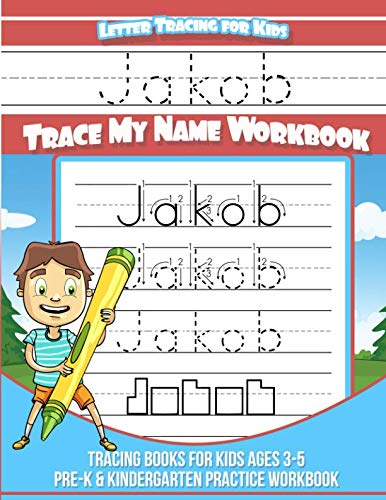 Jakob Letter Tracing for Kids Trace my Name Workbook: Tracing Books for Kids ages 3 - 5 Pre-K & Kindergarten Practice Workbook (Name Tracing Workbook) by Yolie Davis