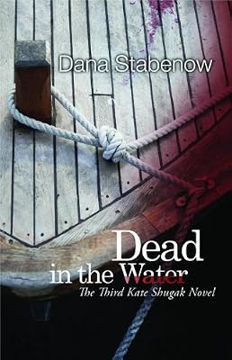Dead in the Water: A Kate Shugak Mystery