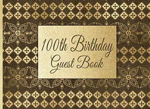 100th Birthday Guest Book: 100th Birthday Guest Book for Men Gold and Brown Guestbook for a Party by Witty Publishing