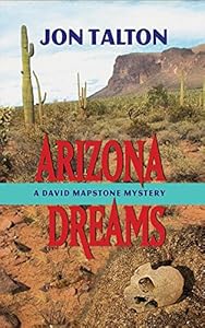Arizona Dreams: A David Mapstone Mystery