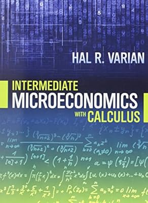 Intermediate Microeconomics with Calculus: A Modern Approach