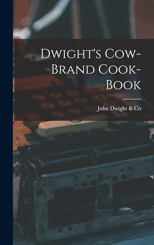 Dwight's Cow-Brand Cook-book [microform] by John Dwight & Co