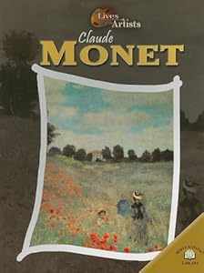 Claude Monet (Lives of the Artists)