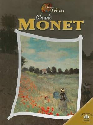 Claude Monet (Lives of the Artists)