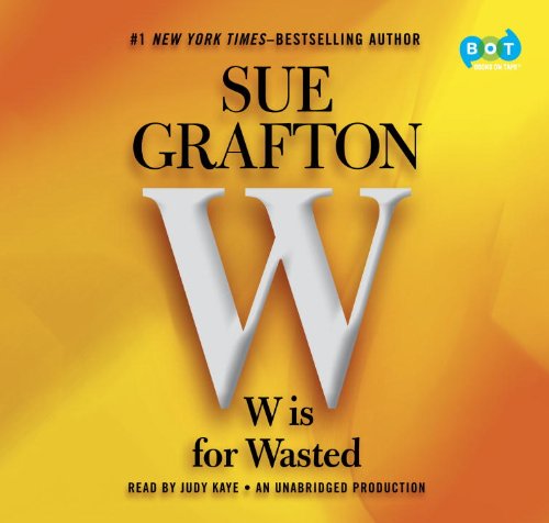 W is For Wasted: Kinsey Millhone Mystery by Sue Grafton