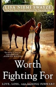 Worth Fighting For: Love, Loss, and Moving Forward