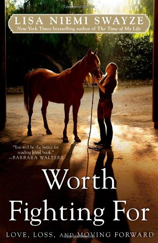Worth Fighting For: Love, Loss, and Moving Forward by Lisa Niemi Swayze