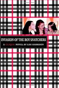 Invasion of the Boy Snatchers (The Clique, No. 4)