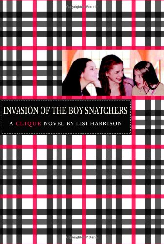 Invasion of the Boy Snatchers (The Clique, No. 4) by Lisi Harrison