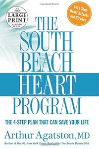 The South Beach Heart Program: The 4-Step Plan that Can Save Your Life (Random House Large Print) by Arthur S. Agatston M.D.