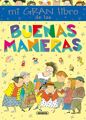 Mi gran libro de las buenas maneras by Inc. Susaeta Publishing