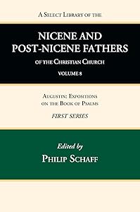 A Select Library of the Nicene and Post-Nicene Fathers of the Christian Church, First Series, Volume 8