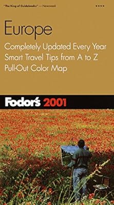 Fodor's Europe 2001: Completely Updated Every Year, Smart Travel Tips from A to Z, Pull-Out Color Map (Travel Guide)