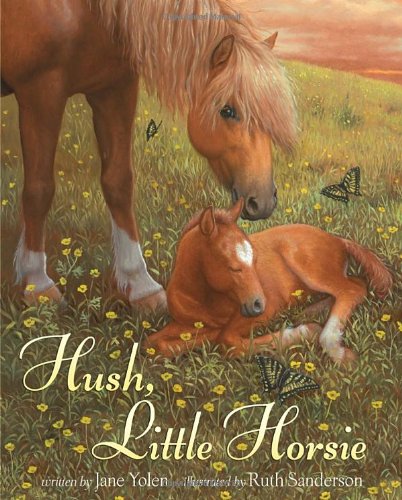 Hush, Little Horsie by Jane Yolen