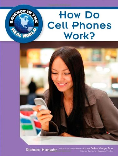How Do Cell Phones Work? by Richard Hantula