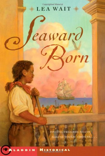 Seaward Born (Aladdin Historical Fiction) by Lea Wait
