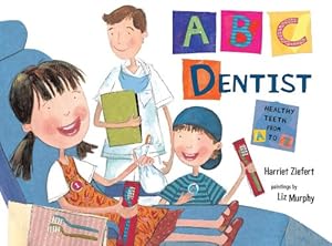 ABC Dentist: Healthy Teeth from A to Z