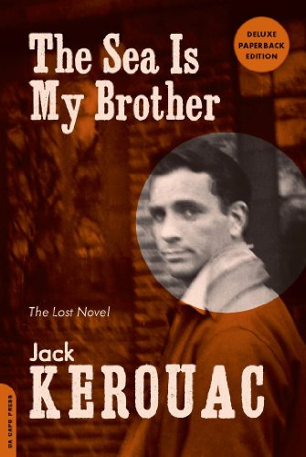 The Sea Is My Brother: The Lost Novel by Jack Kerouac