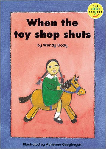 Longman Book Project: Beginner Level 1: Toy Shop Cluster: When the Toy Shop Shuts: Pack of 6 (Longman Book Project) by Wendy Body