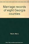 Marriage records of eight Georgia counties