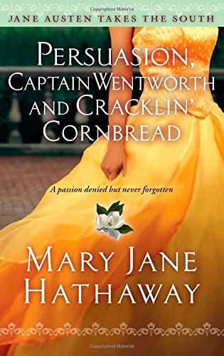 Persuasion, Captain Wentworth and Cracklin' Cornbread by Mary  Jane Hathaway