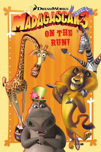 Madagascar 3: On the Run! by Pamela Bobowicz