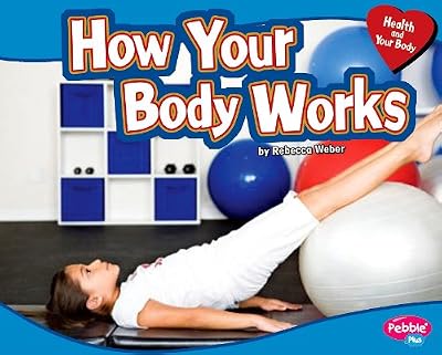 How Your Body Works