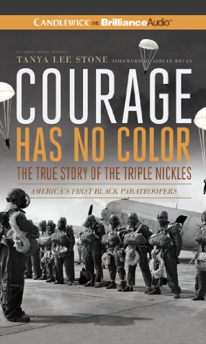 Courage Has No Color, The True Story of the Triple Nickles: America's First Black Paratroopers by Tanya Lee Stone