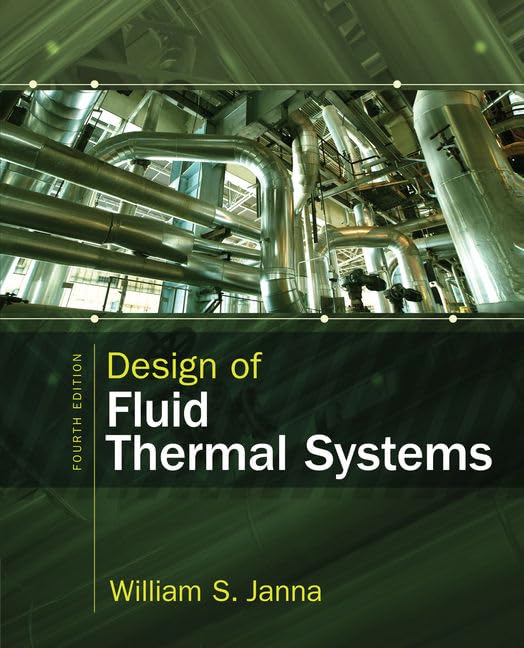 Design of Fluid Thermal Systems by William Janna