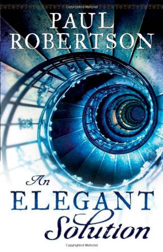 Elegant Solution, An by Paul Robertson