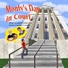 Monty’s Day in Court: What To Expect When You Have To Testify In Court