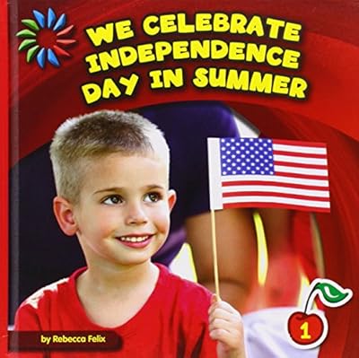 We Celebrate Independence Day in Summer