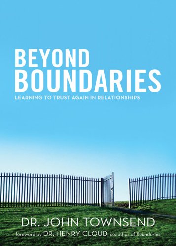 Beyond Boundaries: Learning to Trust Again in Relationships by John Townsend