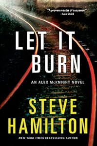 Let It Burn: An Alex McKnight Novel