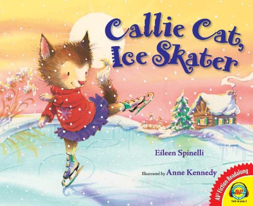 Callie Cat, Ice Skater by Eileen Spinelli