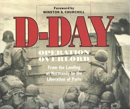 D-Day: Operation Overlord : From the Landing at Normandy to the Liberation of Paris by Tony Hall