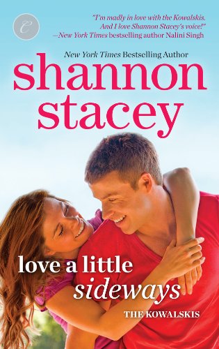 Love a Little Sideways: Book Seven of The Kowalskis by Shannon Stacey