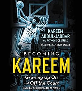 Becoming Kareem: Growing Up On and Off the Court