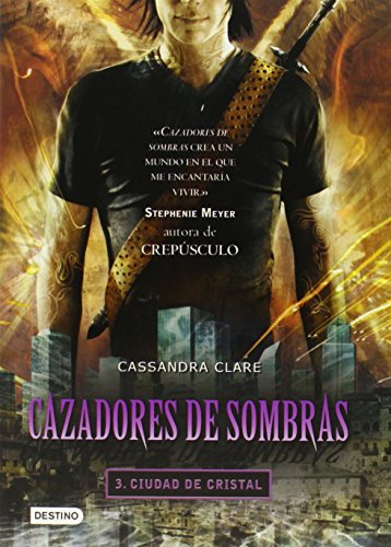 Cazadores de sombras 3, Ciudad de Cristal: City of Glass by Cassandra Clare