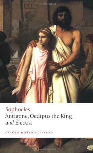 Antigone, Oedipus the King, Electra by Sophocles