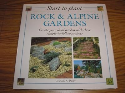 Start to Plant: Rock & Alpine Gardens