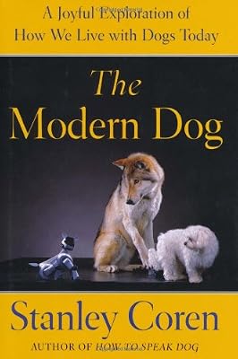 The Modern Dog: A Joyful Exploration of How We Live with Dogs Today