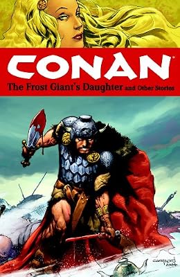 Conan Volume 1: The Frost Giant's Daughter and Other Stories (Conan (Graphic Novels))