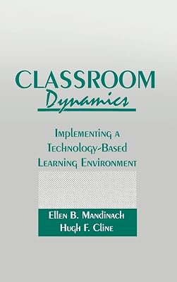 Classroom Dynamics: Implementing a Technology-Based Learning Environment